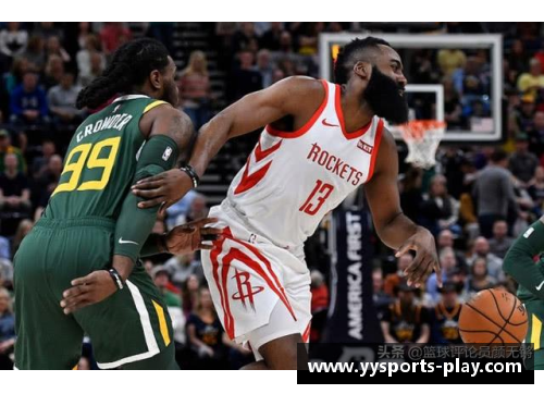 YY易游体育NBA季后赛焦点：爵士与火箭的激烈对决 - 副本
